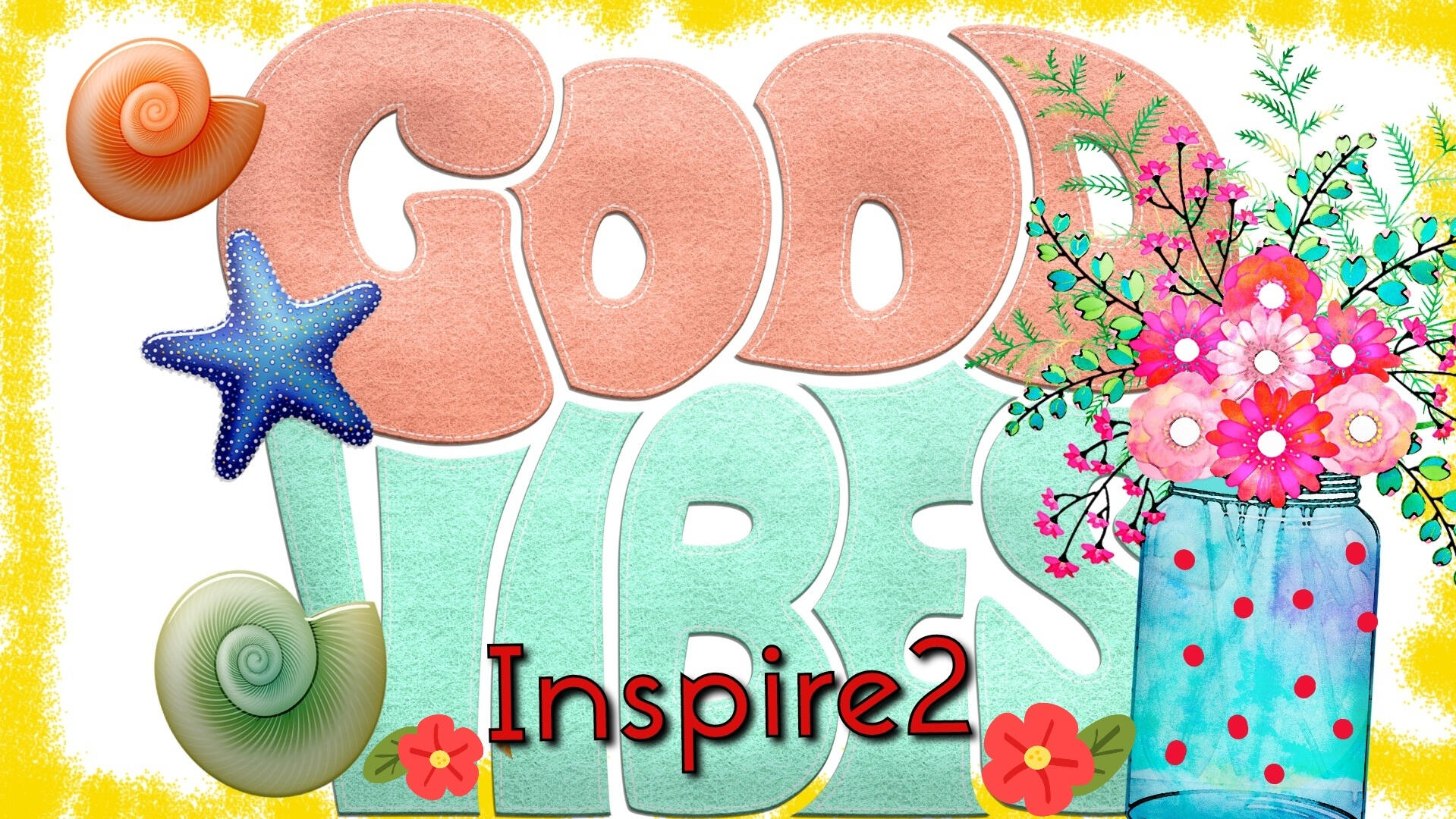 "Good Vibes" is the background text, in blue and pink fancy letters. In the forefront, in red letters is the word, "Inspire2", the name of the website for motivational quotes downloads. Red, small blue and pink flowers are surround with hints of yellow .